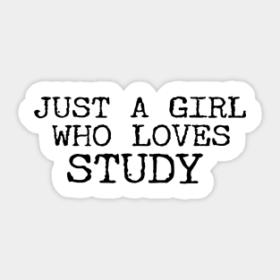 Just A Girl Who Loves Study Funny Student Sticker